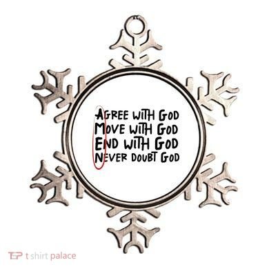 Agree With God Move With God End With God Never Doubt God Ornament