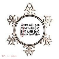 Agree With God Move With God End With God Never Doubt God Ornament thumb 0