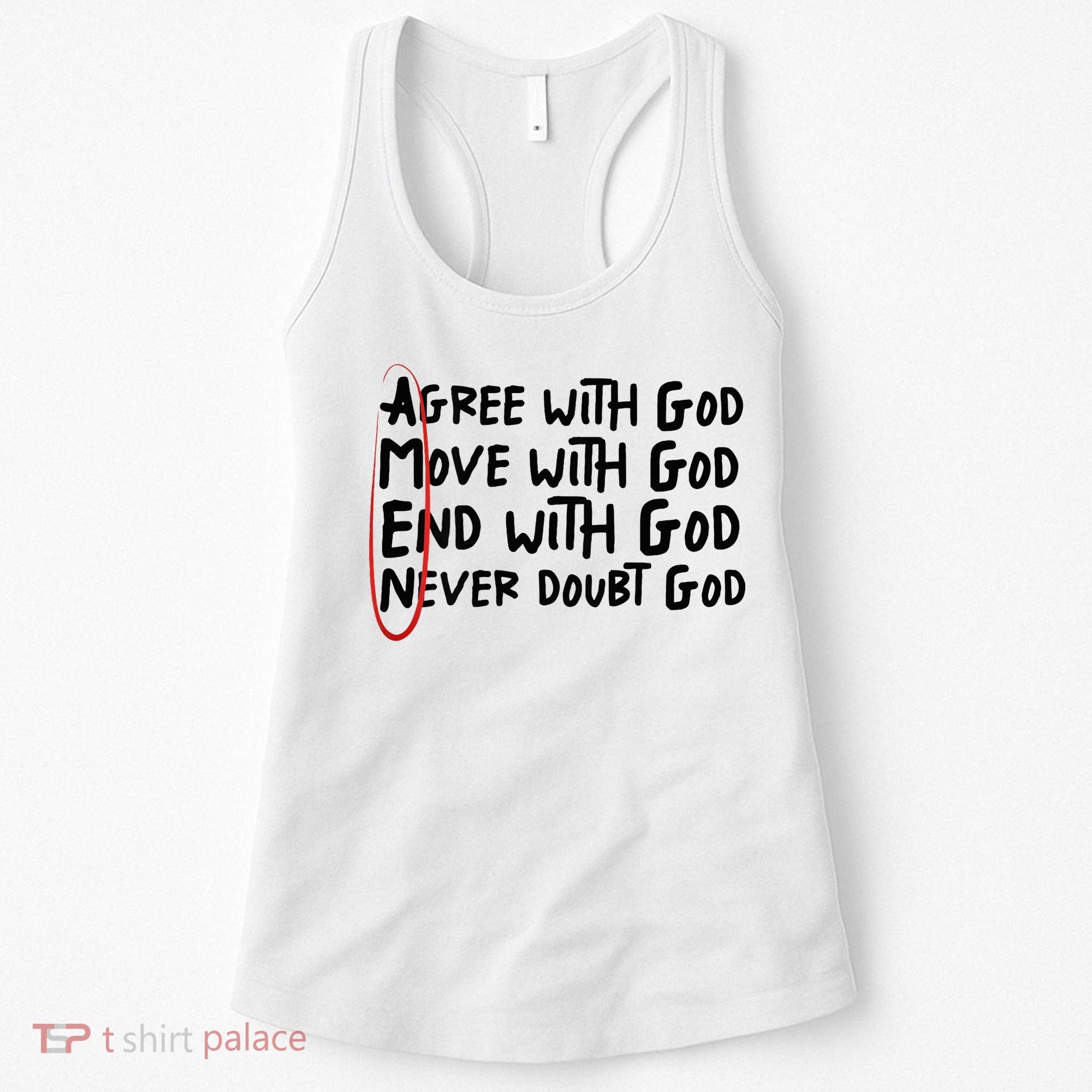 Agree With God Move With God End With God Never Doubt God Women's Tank Top