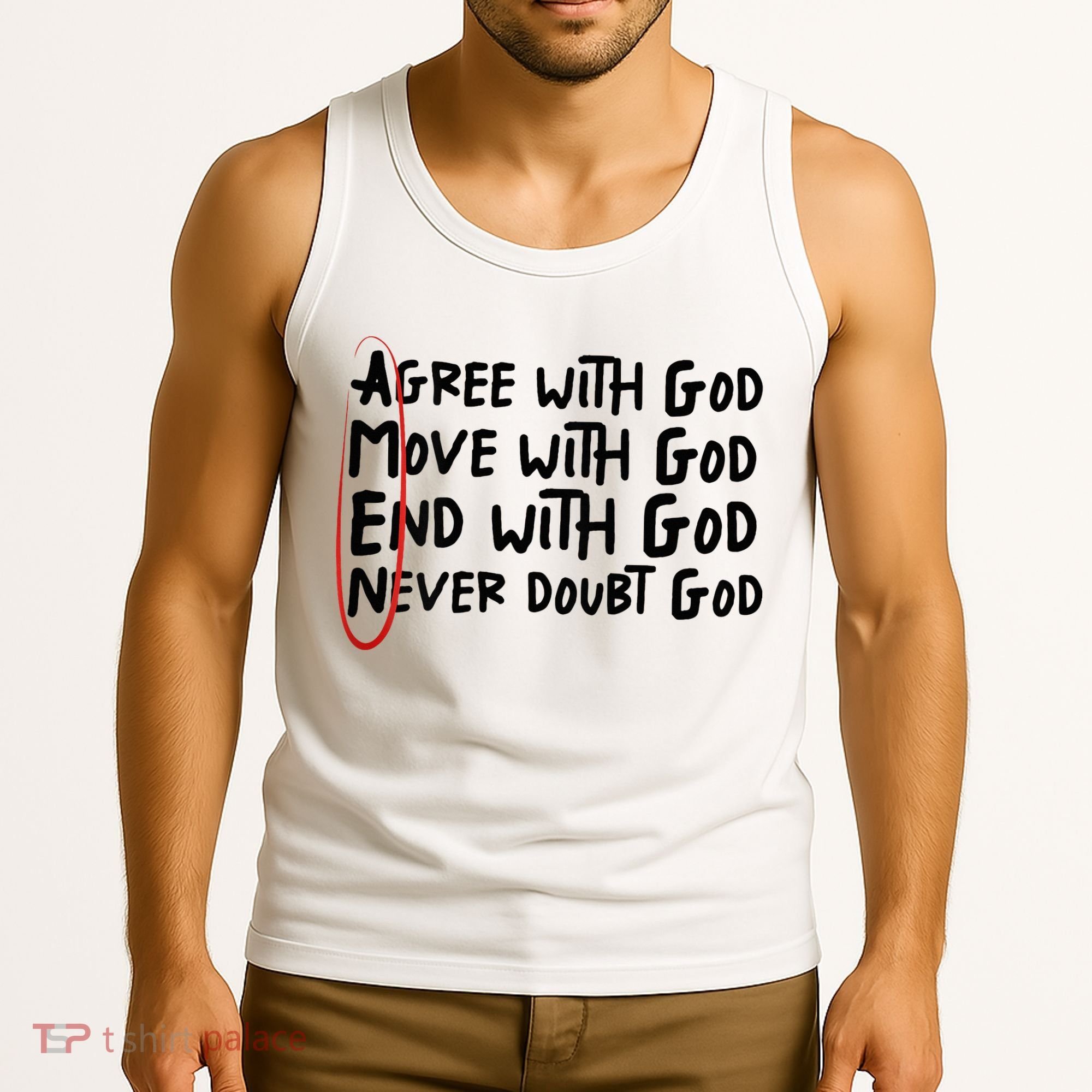 Agree With God Move With God End With God Never Doubt God Tank Top