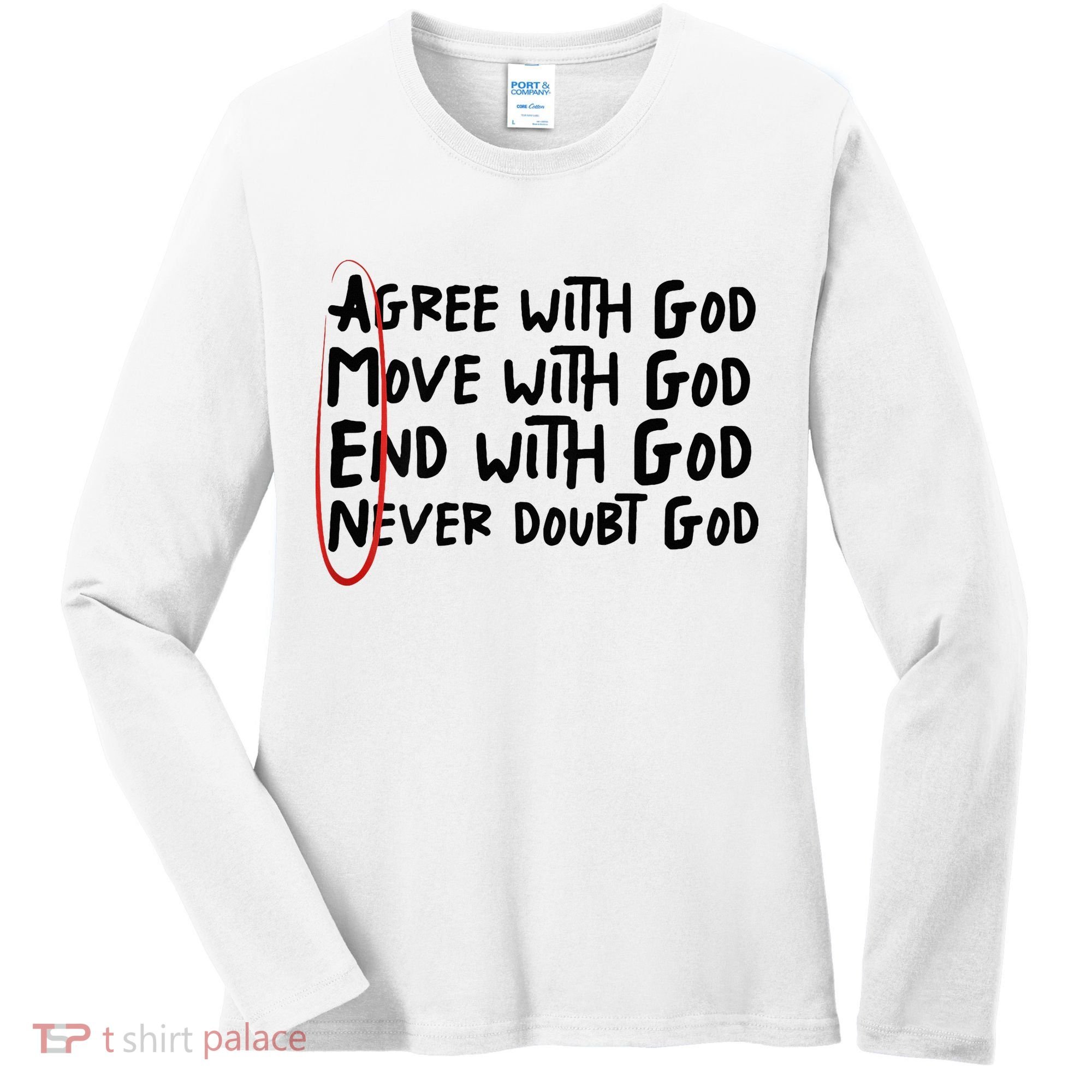 Agree With God Move With God End With God Never Doubt God Women's Long Sleeve Shirt