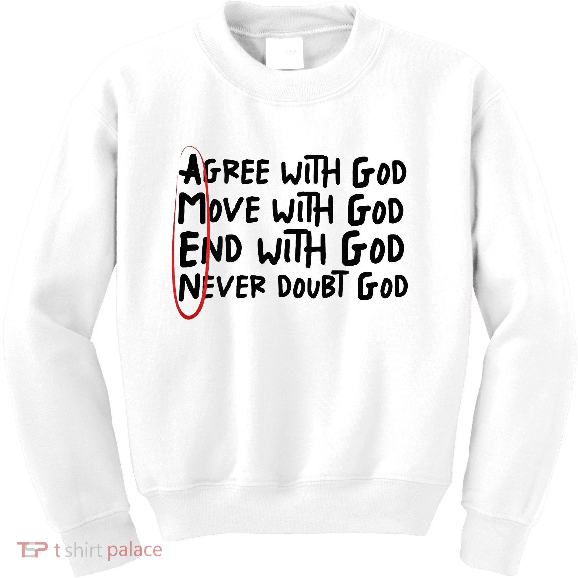 Agree With God Move With God End With God Never Doubt God Kids Sweatshirt
