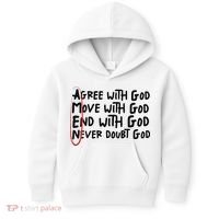 Agree With God Move With God End With God Never Doubt God Kids Hoodie thumb 0