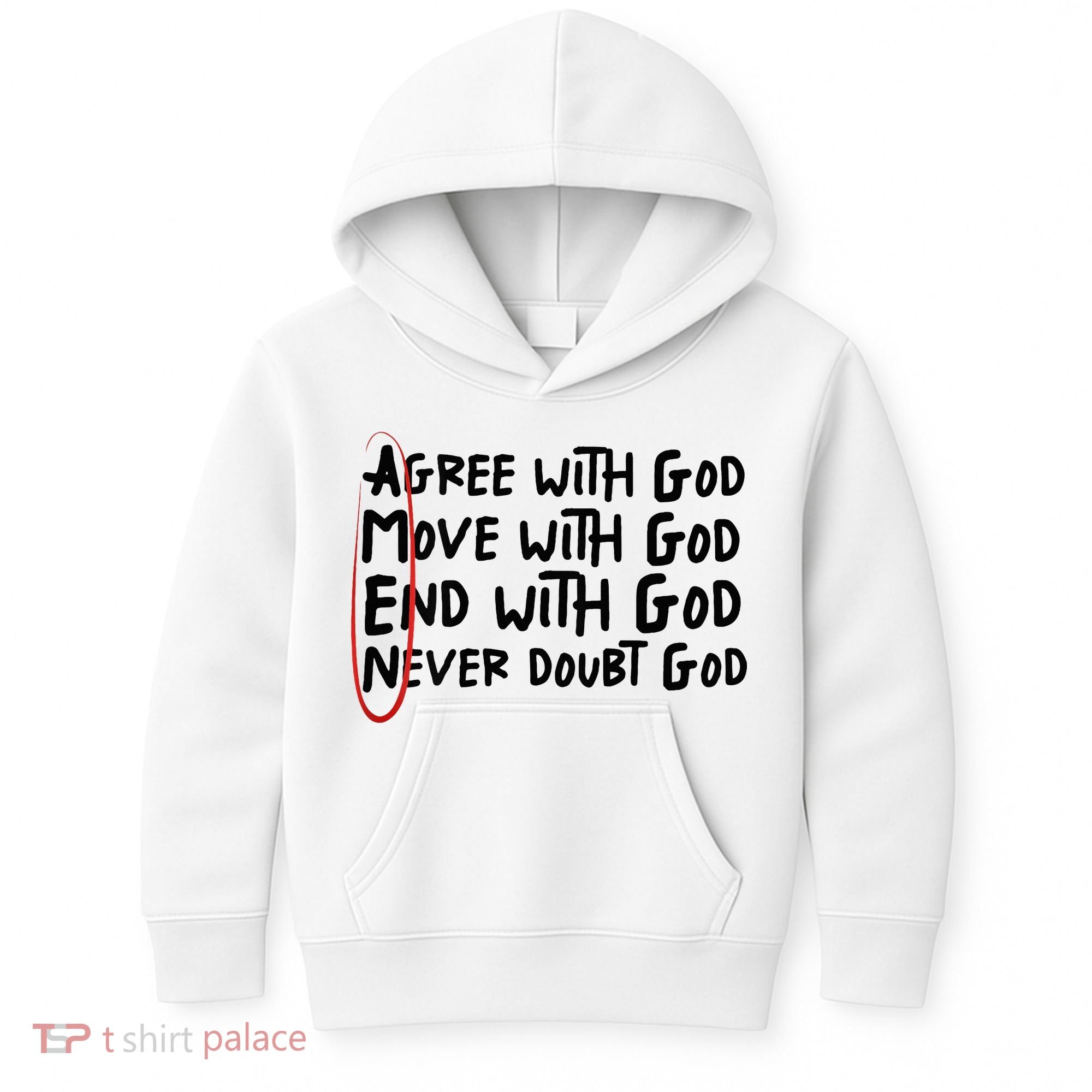 Agree With God Move With God End With God Never Doubt God Kids Hoodie