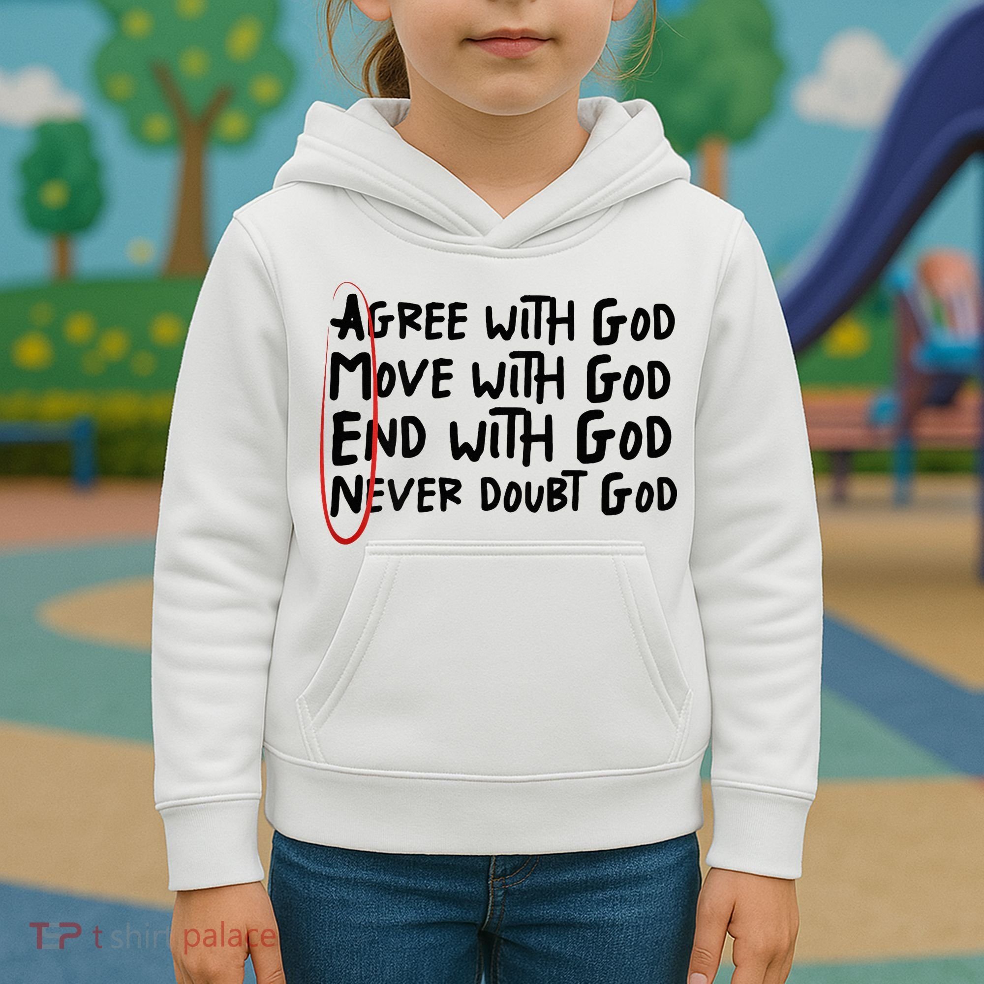 Agree With God Move With God End With God Never Doubt God Kids Hoodie