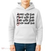 Agree With God Move With God End With God Never Doubt God Kids Hoodie thumb 4