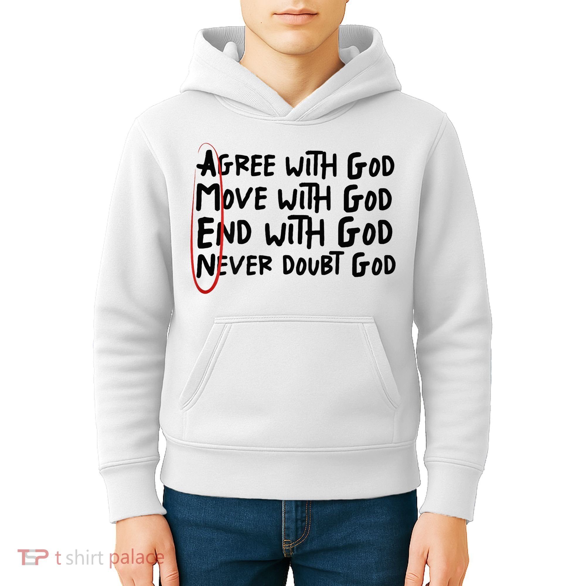 Agree With God Move With God End With God Never Doubt God Kids Hoodie