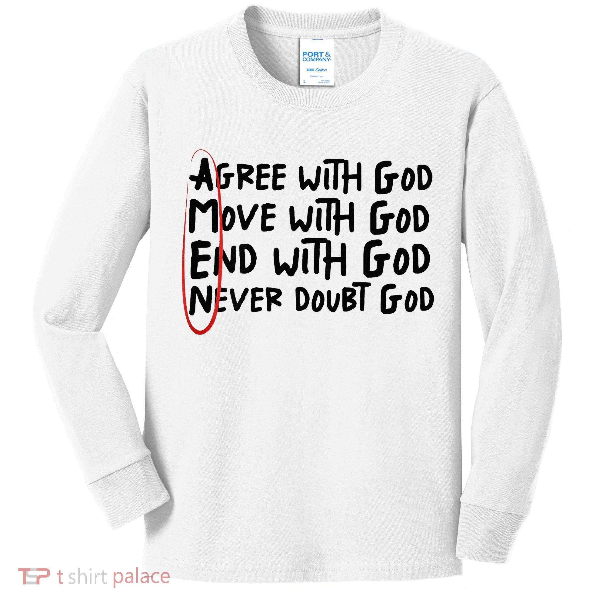 Agree With God Move With God End With God Never Doubt God Kids Long Sleeve Shirt