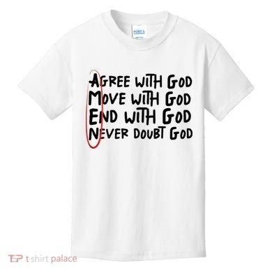 Agree With God Move With God End With God Never Doubt God Kids T-Shirt
