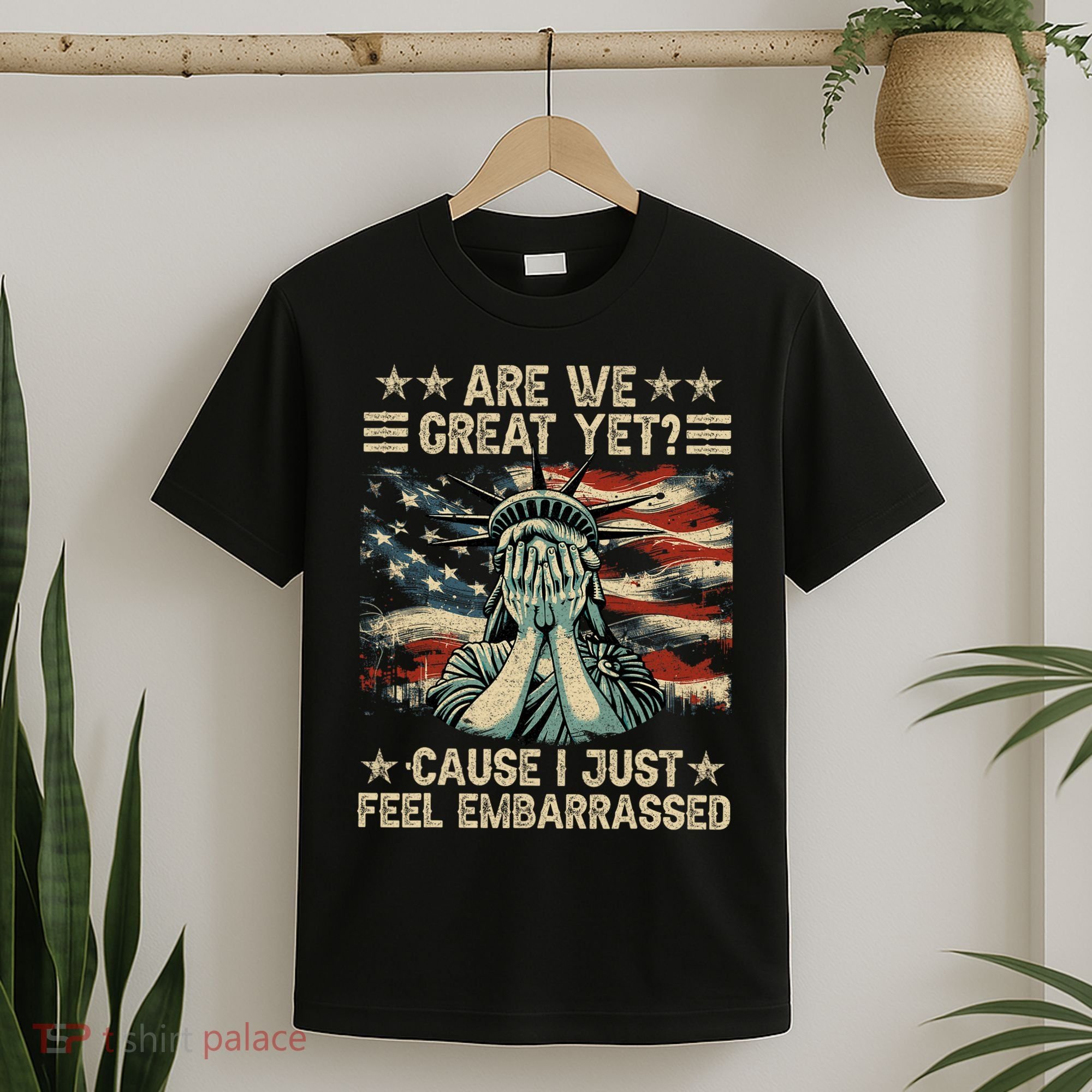 Are We Great Yet Cause I Just Feel Embarrassed Anti Trump T-Shirt