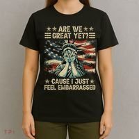 Are We Great Yet Cause I Just Feel Embarrassed Anti Trump T-Shirt thumb 4