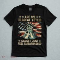 Are We Great Yet Cause I Just Feel Embarrassed Anti Trump T-Shirt thumb 5