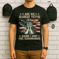Are We Great Yet Cause I Just Feel Embarrassed Anti Trump T-Shirt thumb 6