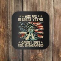 Are We Great Yet Cause I Just Feel Embarrassed Anti Trump Coaster thumb 0