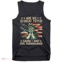 Are We Great Yet Cause I Just Feel Embarrassed Anti Trump Tank Top thumb 0