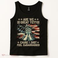 Are We Great Yet Cause I Just Feel Embarrassed Anti Trump Tank Top thumb 2