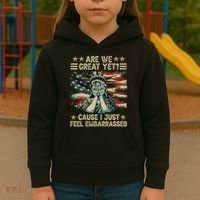 Are We Great Yet Cause I Just Feel Embarrassed Anti Trump Kids Hoodie thumb 3