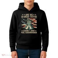 Are We Great Yet Cause I Just Feel Embarrassed Anti Trump Kids Hoodie thumb 4