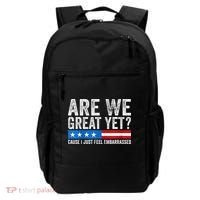 Are We Great Yet Cause I Just Feel Embarrassed Backpack thumb 0