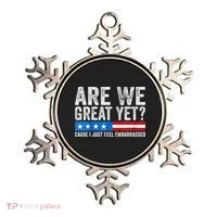 Are We Great Yet Cause I Just Feel Embarrassed Ornament thumb 0