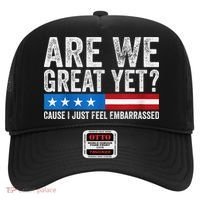 Are We Great Yet Cause I Just Feel Embarrassed Hat thumb 0
