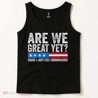 Are We Great Yet Cause I Just Feel Embarrassed Tank Top thumb 2