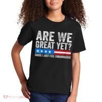 Are We Great Yet Cause I Just Feel Embarrassed Kids T-Shirt thumb 2