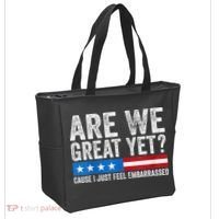 Are We Great Yet Cause I Just Feel Embarrassed Tote Bag thumb 2