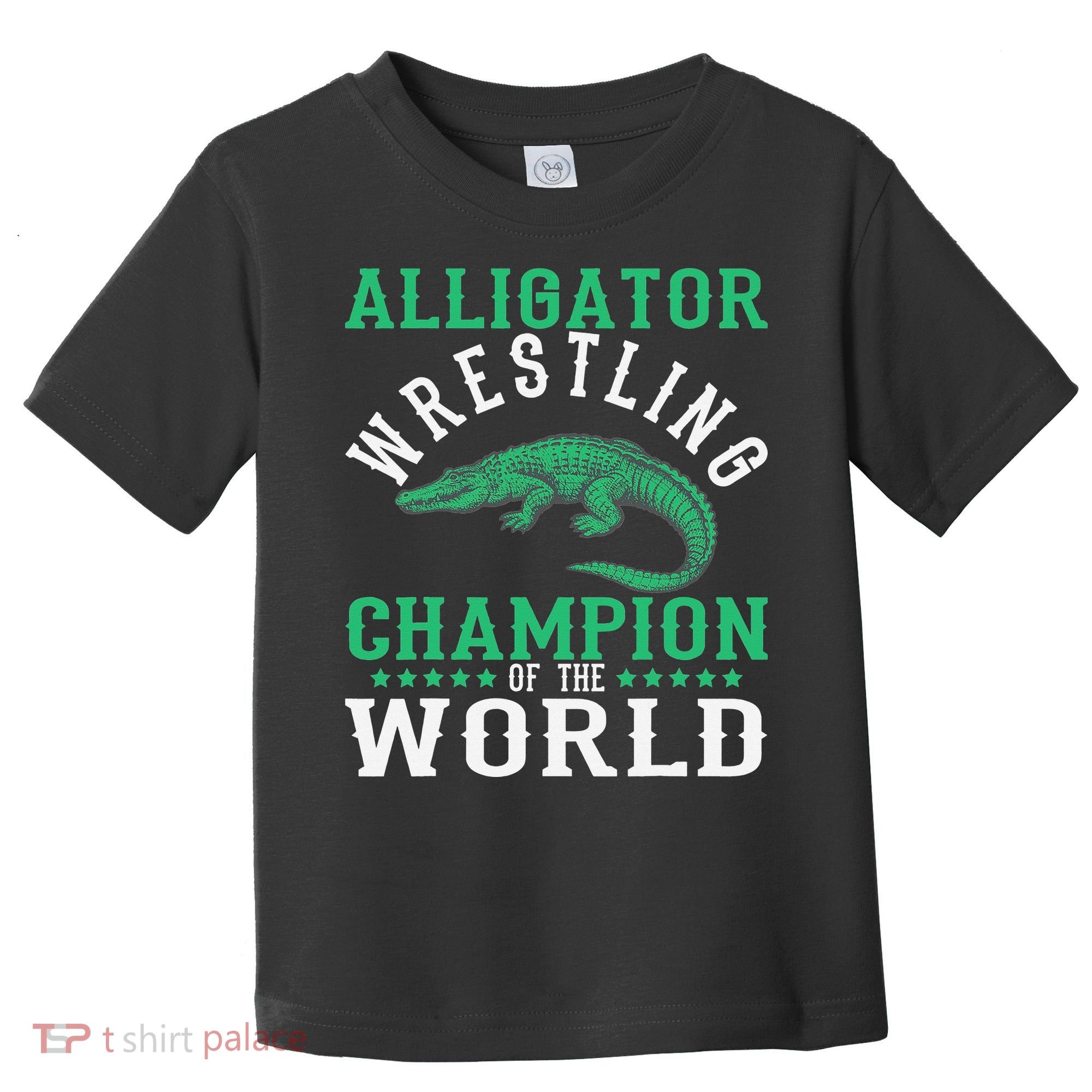 Alligator Wrestling Gator Wrestling Alligator Wrestler   Toddler T-Shirt