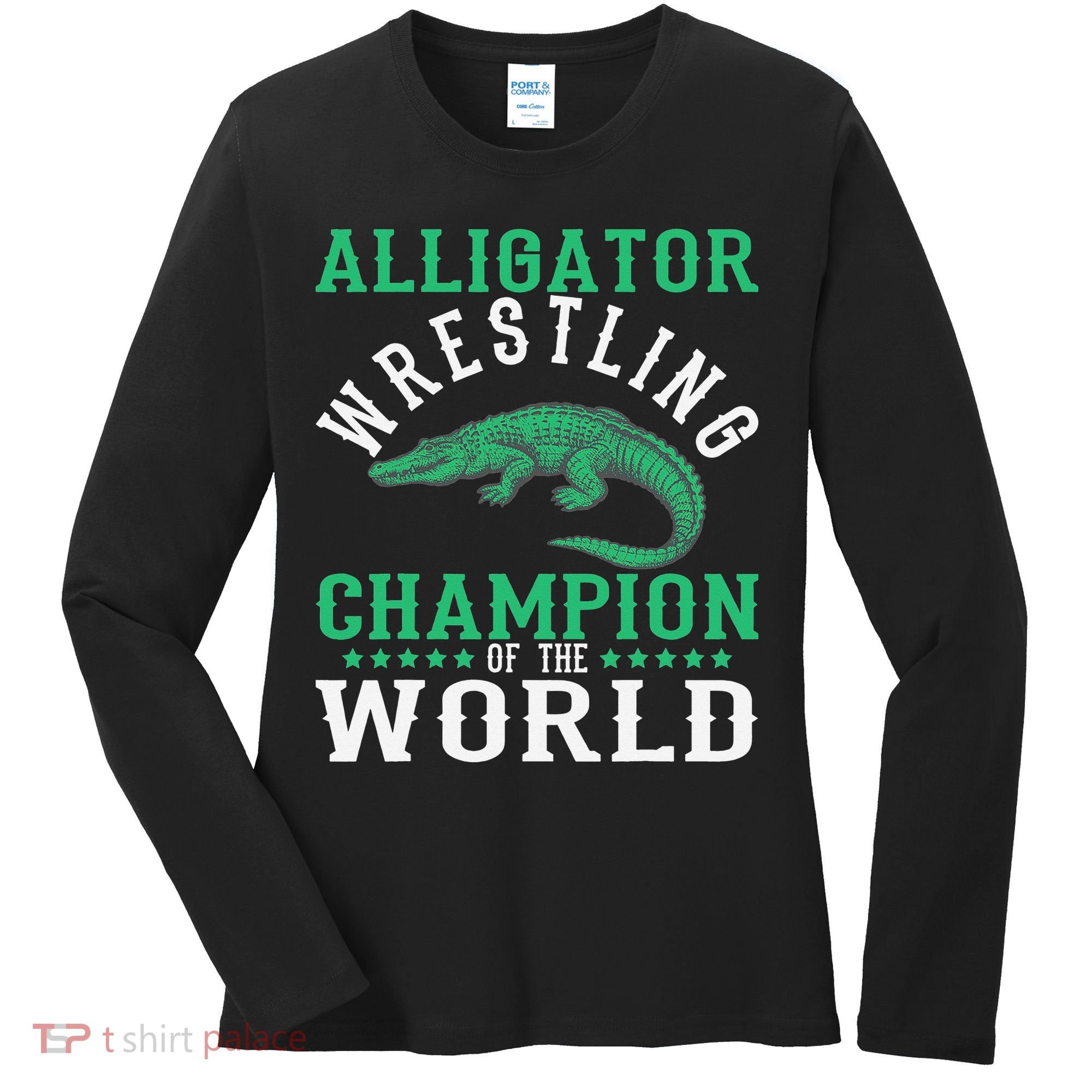 Alligator Wrestling Gator Wrestling Alligator Wrestler   Women's Long Sleeve Shirt