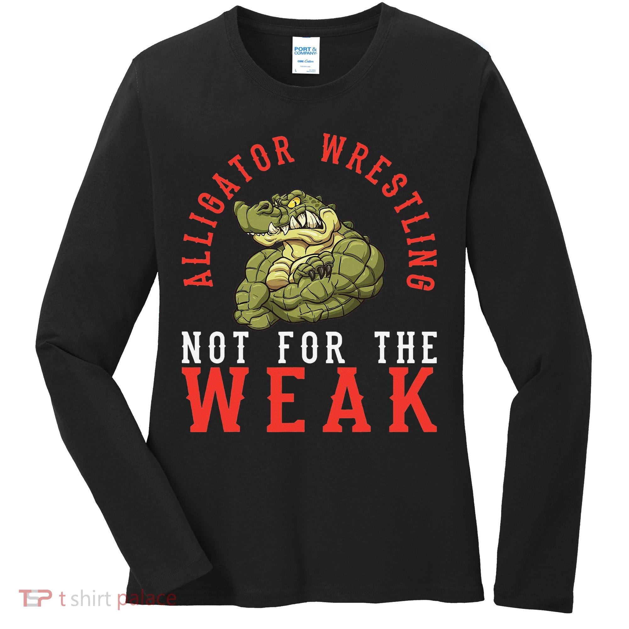 Alligator Wrestling Gator Wrestling Alligator Wrestler  Women's Long Sleeve Shirt