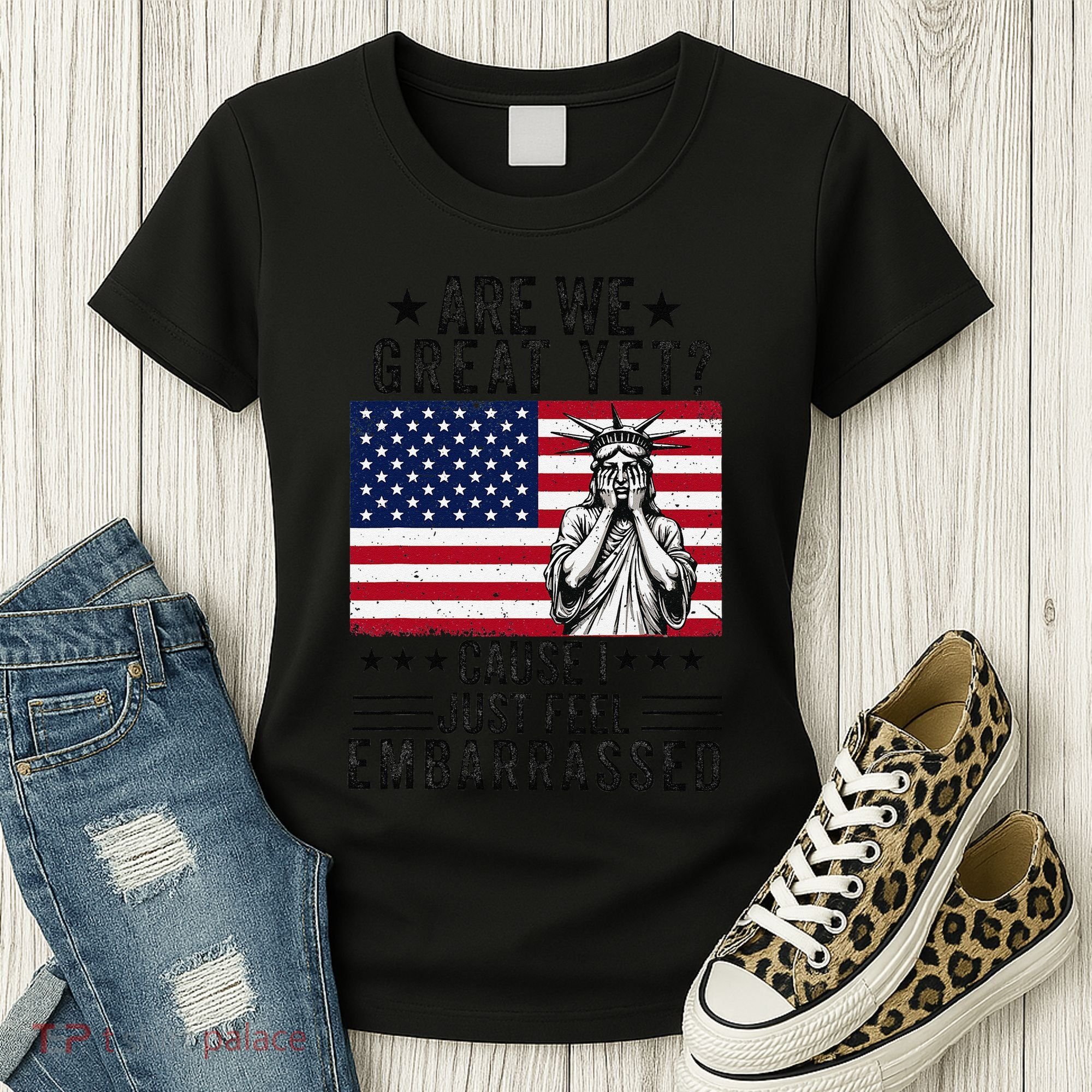 Are We Great Yet Cause I Just Feel Embarrassed Fun Democrat Women's T-Shirt
