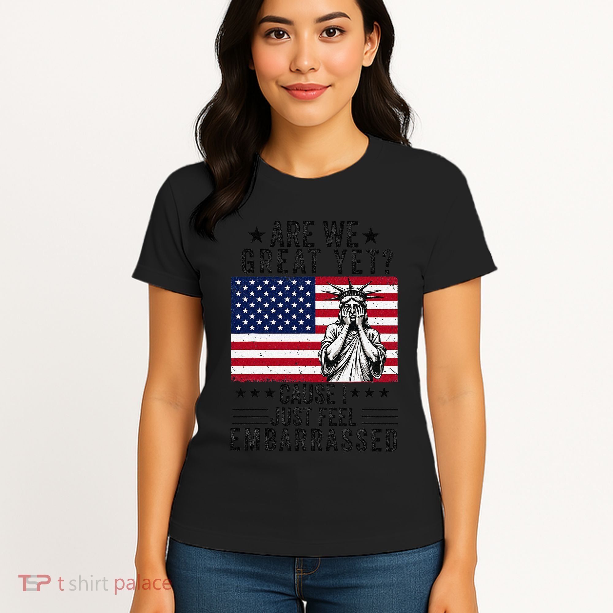Are We Great Yet Cause I Just Feel Embarrassed Fun Democrat Women's T-Shirt