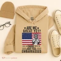 Are We Great Yet Cause I Just Feel Embarrassed Fun Democrat Hoodie thumb 4