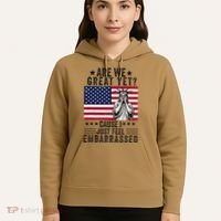 Are We Great Yet Cause I Just Feel Embarrassed Fun Democrat Hoodie thumb 5