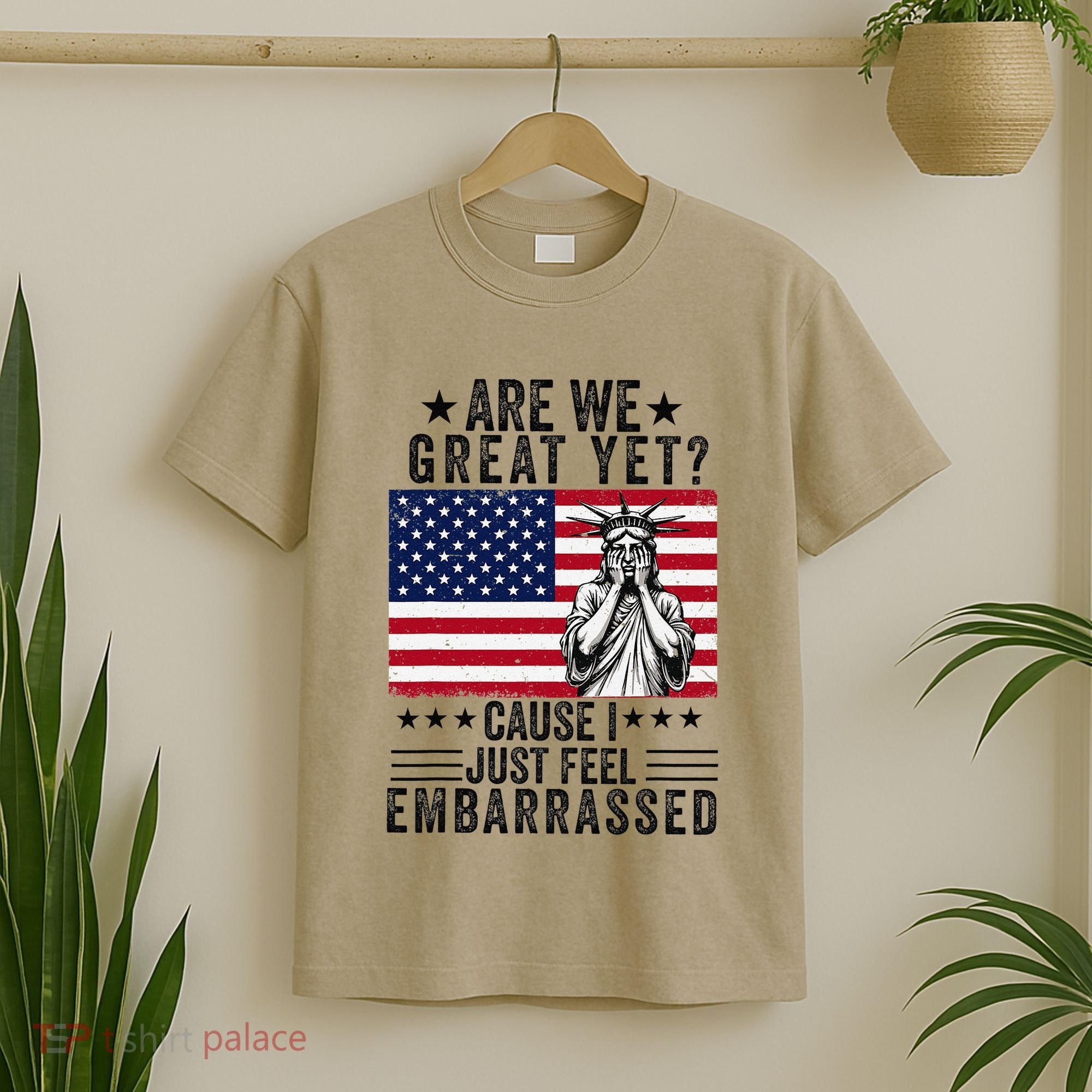 Are We Great Yet Cause I Just Feel Embarrassed Fun Democrat T-Shirt