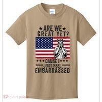 Are We Great Yet Cause I Just Feel Embarrassed Fun Democrat Kids T-Shirt thumb 0