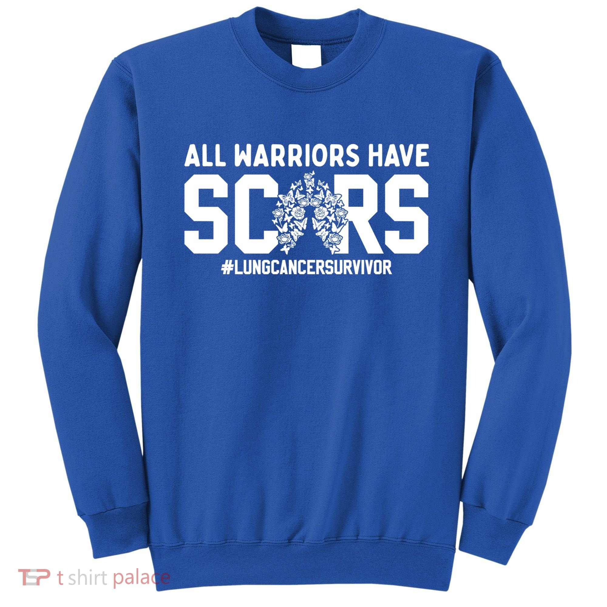 All Warriors Have Scars Lung Cancer Survivor Gift Sweatshirt