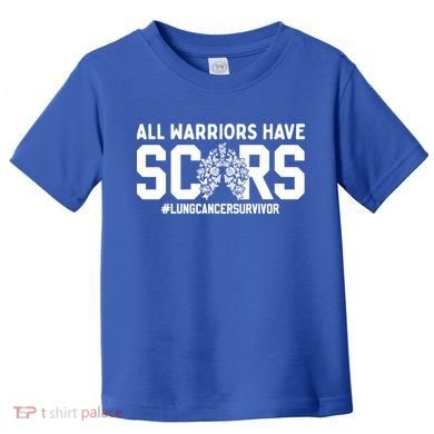 All Warriors Have Scars Lung Cancer Survivor Gift Toddler T-Shirt