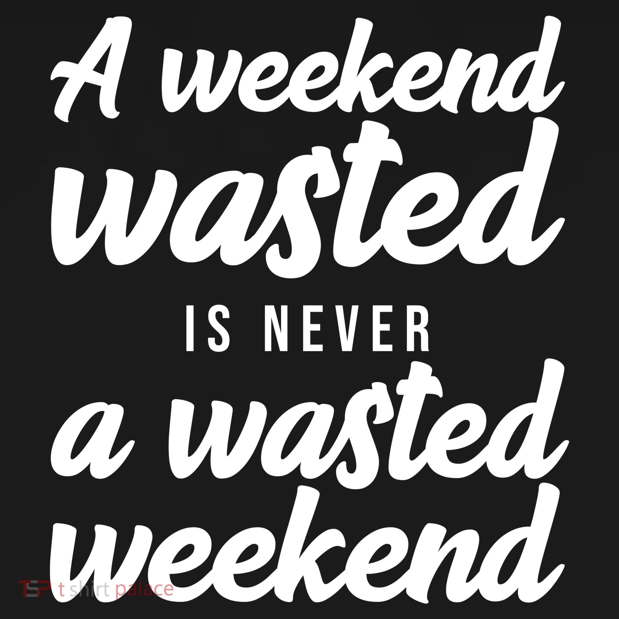 A Weekend Is Never A Wasted Weekend Doggie Tank