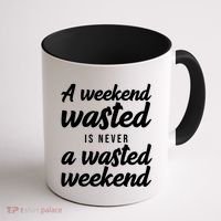 A Weekend Is Never A Wasted Weekend Coffee Mug thumb 1