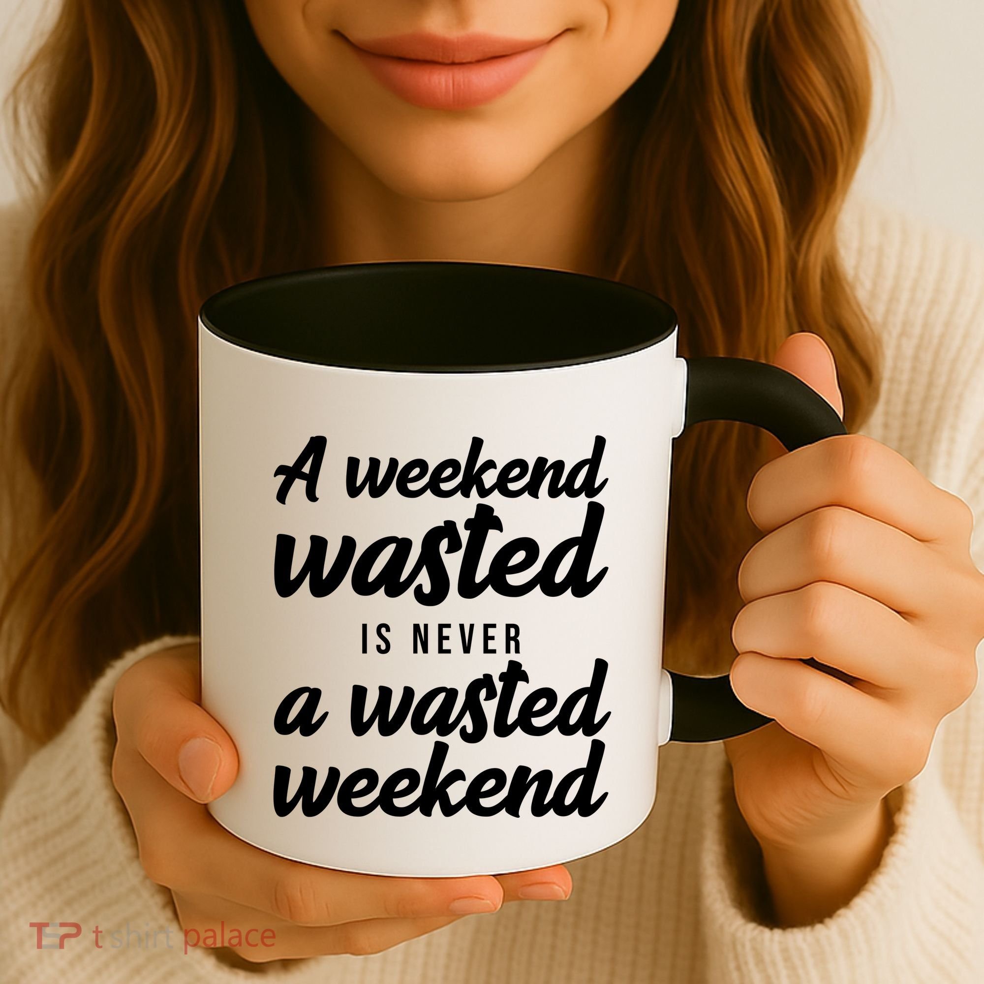 A Weekend Is Never A Wasted Weekend Coffee Mug