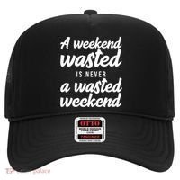 A Weekend Is Never A Wasted Weekend Hat thumb 0