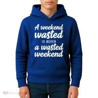 A Weekend Is Never A Wasted Weekend Kids Hoodie thumb 4