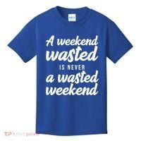 A Weekend Is Never A Wasted Weekend Kids T-Shirt thumb 0
