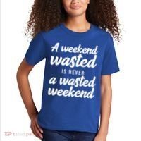 A Weekend Is Never A Wasted Weekend Kids T-Shirt thumb 2