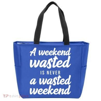 A Weekend Is Never A Wasted Weekend Tote Bag