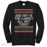 And Why Is The Carpet All Wet Todd? Ugly Christmas Sweatshirt thumb 0