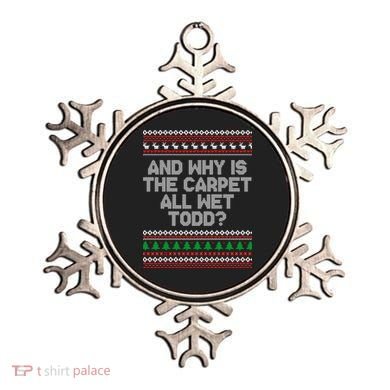 And Why Is The Carpet All Wet Todd? Ugly Christmas Ornament