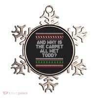 And Why Is The Carpet All Wet Todd? Ugly Christmas Ornament thumb 0